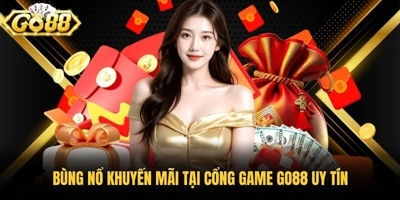 Bùng nổ khuyến mãi tại cổng game Go88 uy tín